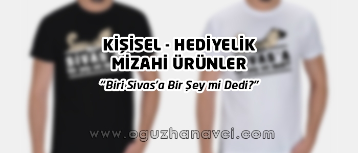 Biri Sivas'a Bir Şey mi Dedi? Tişört - Kupa vs. Mizahi Ürünler