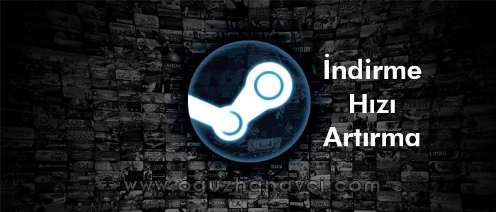 Steam oyun indirme hızı arttırma. Oyun indirme hızı nasıl artırılır?  - Oğuzhan Avcı