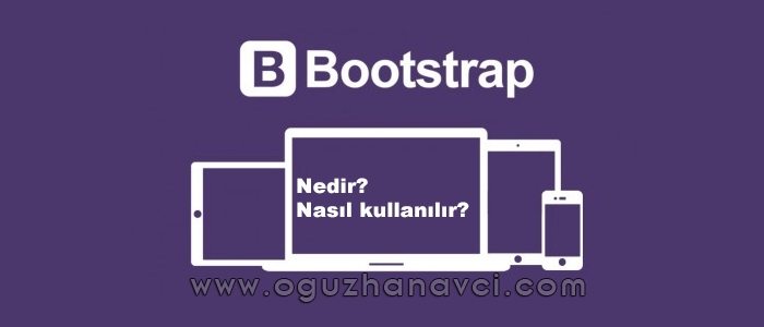 Bootstrap Nedir? Bootstrap Nasıl Kullanılır? Bootstrap Örnekleri - Oğuzhan Avcı