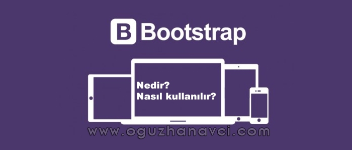 Bootstrap Nedir? Bootstrap Nasıl Kullanılır? Bootstrap Örnekleri - Oğuzhan Avcı Bootstrap Nedir? Bootstrap Nasıl Kullanılır? Bootstrap Örnekleri - Oğuzhan Avcı