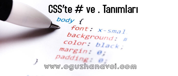 CSS'te Kullanılan # ve . Tanımları Arasındaki Fark - Oğuzhan Avcı