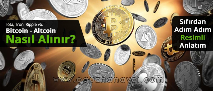 Bitcoin - Altcoin Nasıl Alınır? Sıfırdan Resimli Adım Adım Anlatım - Oğuzhan Avcı