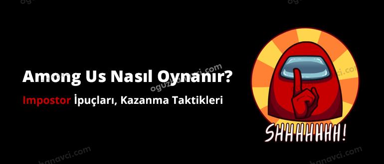 Among Us Nasıl Oynanır? Impostor İpuçları, Kazanma Taktikleri - Oğuzhan Avcı Among Us Nasıl Oynanır? Impostor İpuçları, Kazanma Taktikleri - Oğuzhan Avcı