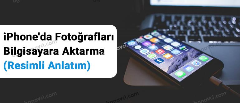 iPhone'da Fotoğrafları - Videoları Bilgisayara Aktarma - Oğuzhan Avcı