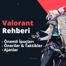 Valorant Rehberi - Önemli İpuçları - Öneriler - Taktikler - Karakterler