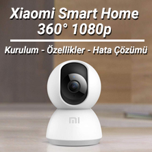 Xiaomi Smart Home 360 Derece 1080p - İnceleme - Kurulum - Hata Çözüm